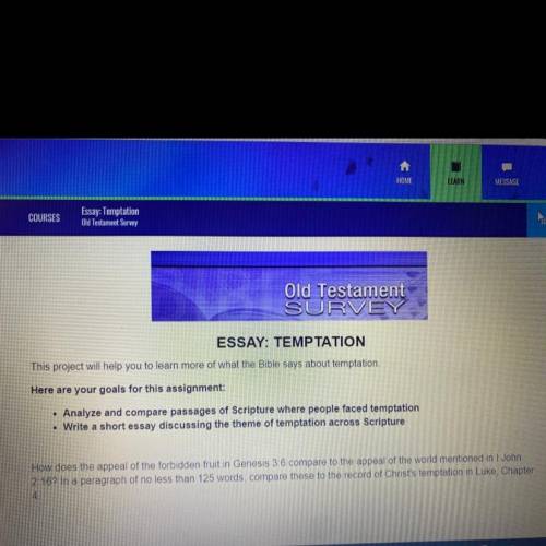 ESSAY: TEMPTATION

This project will help you to learn more of what the Bible says about temptatio