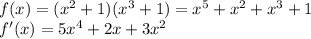 f(x) = (x^2 +1)(x^3+1) = x^5 + x^2 + x^3 + 1\\f'(x) = 5x^4 + 2x + 3x^2