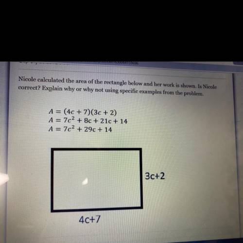 Nicole calculated the area of the rectangle below and her work is shown. Is Nicole

correct? Expla