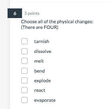 (I MEANT SCIENCE SORRY) Choose all of the physical changes:(There are FOUR)