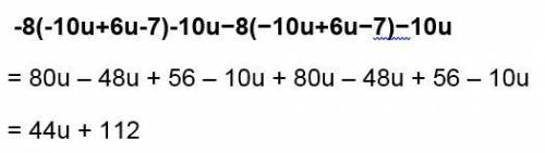 Rewrite in simplest terms: -8(-10u+6u-7)-10u−8(−10u+6u−7)−10u