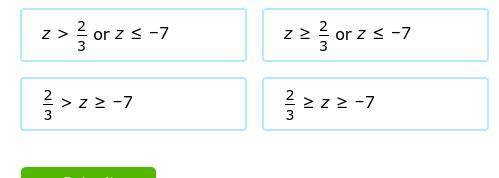 Solve for z
15z–19≥–9 or z+13≤6