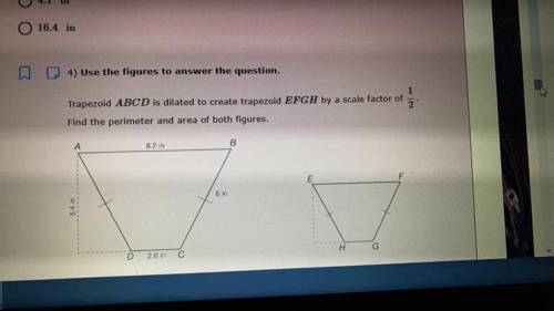 4) Use the figures to answer the question.

1
Trapezoid ABCD is dilated to create trapezoid EFGH b