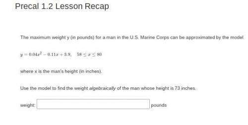 The maximum weight y (in pounds) for a man in the U.S. Marine Corps can be approximated by the mode