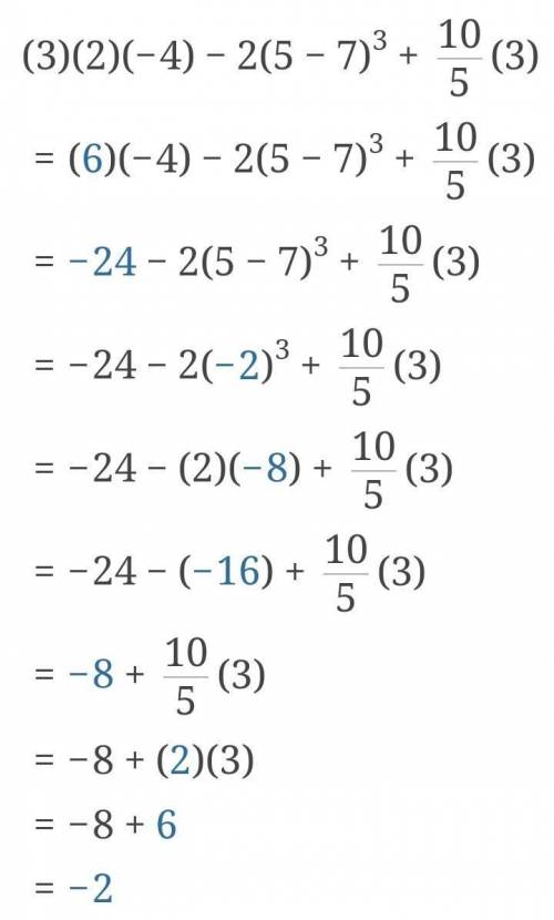 3(2)(-4)-2(5-7)³+10÷5(3) STEP BY STEP PLEASE. Thank you!​