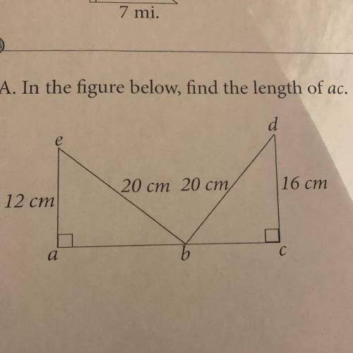 A. In the figure below, find the length of ac.

d
e е
20 cm 20 cm
16 cm
12 cm
C с
a