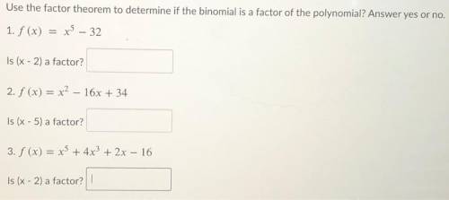 Use the factor theorem to determine if the binomial is a factor of the the polynomial