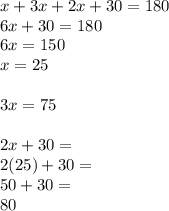 x+3x+2x+30=180\\6x+30=180\\6x=150\\x=25\\\\3x=75\\\\2x+30=\\2(25)+30=\\50+30=\\80