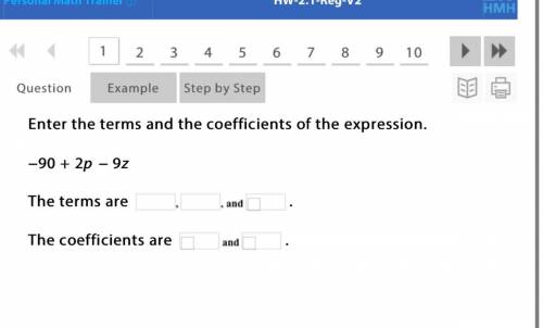 Question Enter the terms and the coefficients of the expression. -90 + 2p – 9z The terms are and Th