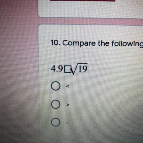 What's greater 4.9 or the square root of 19?