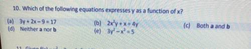 Which of the following equations expresses y as a function of x? help pls i’ll rate beainliest