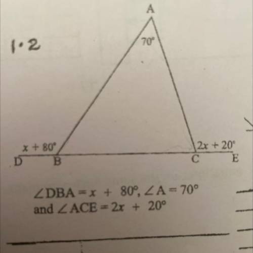 A

1.2
70°
X + 80°
DB
2x + 20°
с E
ZDBA= x + 80°, ZA= 70°
and LACE = 2x + 20°
What is the value of