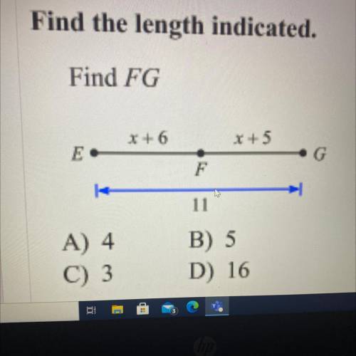 Find the length indicated.
Find FG
A) 4
C) 3
B) 5
D) 16