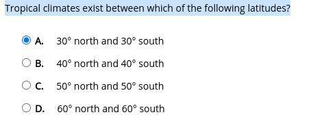 Tropical climates exist between which of the following latitudes?