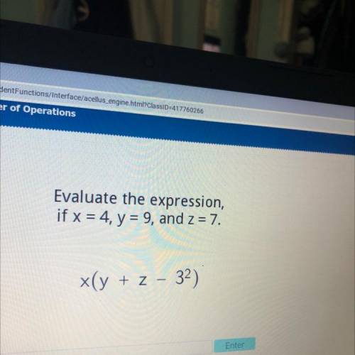Evaluate the expression,
if x = 4, y = 9, and z = 7.
x(y + z - 32)