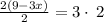 \frac{2\left(9-3x\right)}{2}=3\cdot \:2