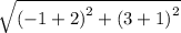 \sqrt{ { (- 1 + 2)}^{2} +  {(3 + 1)}^{2}  }