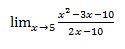 PLEASE HELP Evaluate the limit, if it exists. Show work. lim_(x->5)((x^(2)-3x-10)/(2x-10))

Wil