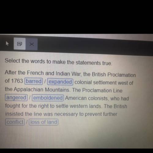 Х

Select the words to make the statements true.
After the French and Indian War, the British Proc