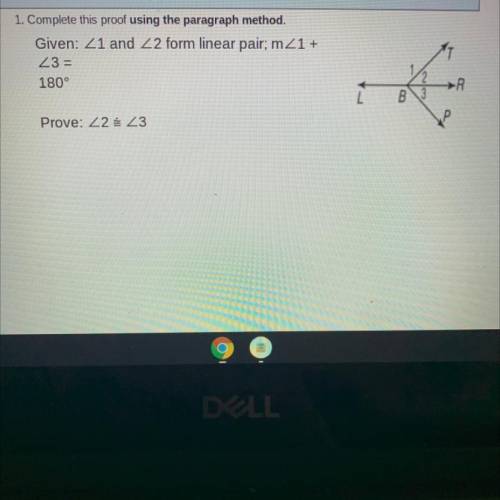1. Complete this proof using the paragraph method.

Given: Z1 and 22 form linear pair; mZ1 +
23=
1