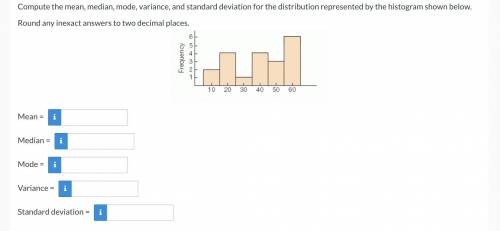 Compute the mean, median, mode, variance, and standard deviation for the distribution represented b
