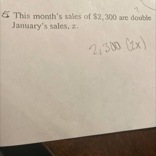 This month's sales of $2,300 are double
January's sales
