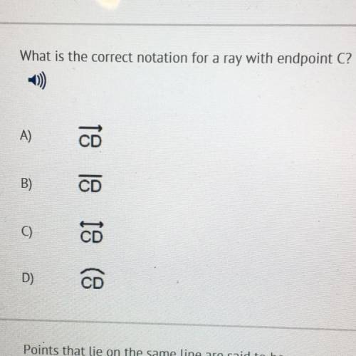 HELP ME HELP ME !!!
What is the correct notation for a ray with endpoint C?