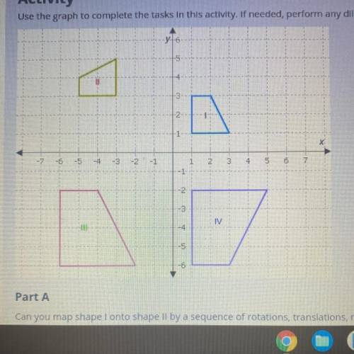 (30 POINTS!) Please help me I’m dying with these questions!!

1. Can you map shape Ionto shape Il