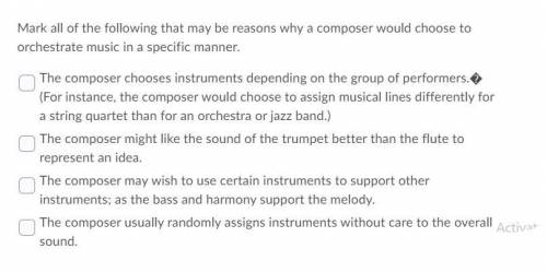 Mark all of the following that may be reasons why a composer would choose to orchestrate music in a