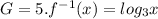G=5.f^{-1} (x)=log_{3}x
