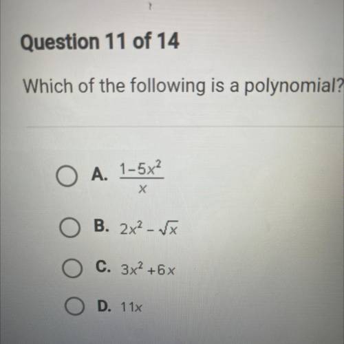 Question 11 of 14
Which of the following is a polynomial?