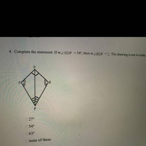 PLEASE HELP

Complete the statement: If m ZGDF = 54°, then m ZEDF = 2. The drawing is not to scale