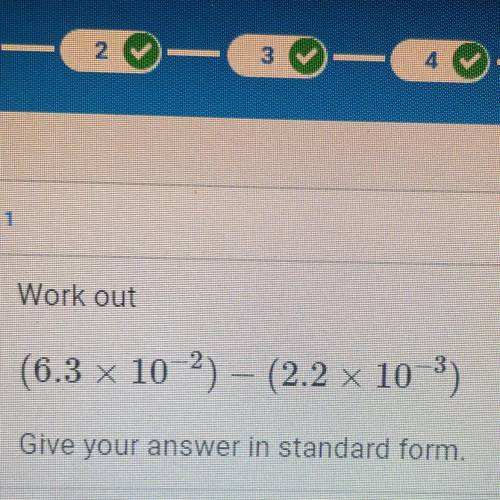(6.3 x 10-2) - (2.2 x 10-3)
Give your answer in standard form