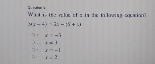 HELP ME PLS SOSWhat is the value of x in the following equation? 3(x - 4) = 2x - (6 + x)​