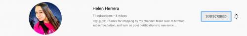 WIll GIVE BRAINLIEST IF YOU DO THIS GO ON YT Helen Herrera with 71 subs! sub now! :)