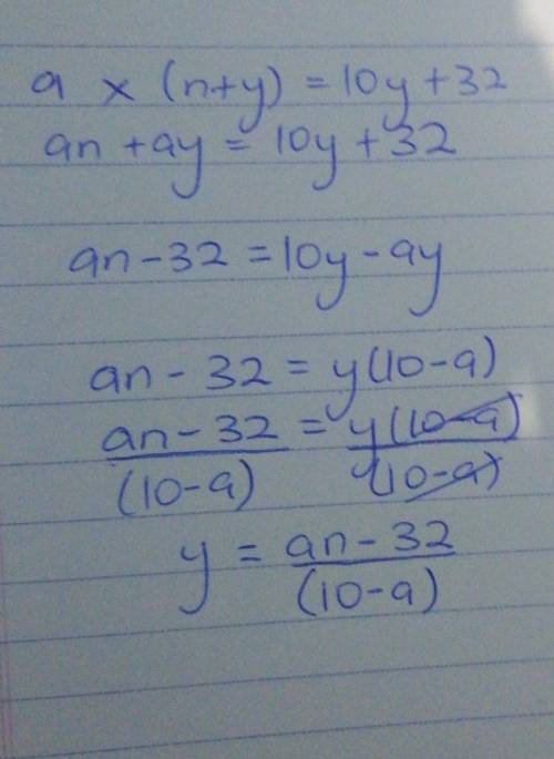 HELP DUE IN 10 MINUTES!

Solve for y.
Assume the equation has a solution for y.
a . ( n + y) = 10y