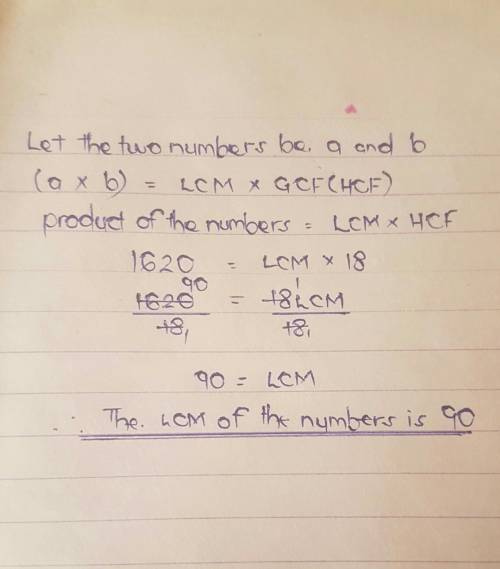 The HCF of 2 numbers is 18 and and their product is 1620. Find the LCM of the numbers