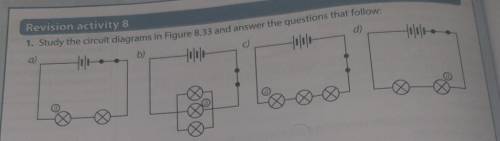 1. Study the circuit diagrams in Figure 8.33 and answer the questions that follow: c) Figure 8.33: