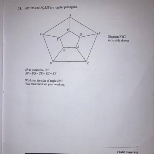 24. ABCDE and PQRST are regular pentagons.

P
E
O
B
Diagram NOT
accurately drawn
R
S
D
C с
SR is p