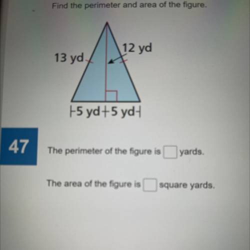 Find the perimeter and area of the figure.
12 yd
13 ydy
| 5 ydt5 ydt