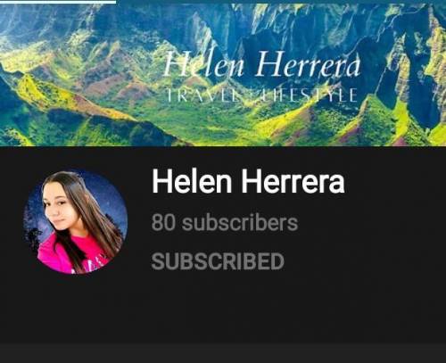 I will give brainliest if you sub to me type Helen Herrera on YT with 80 subs!