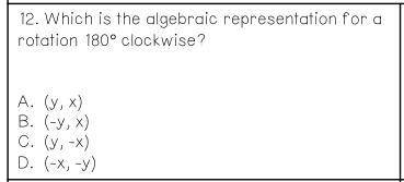 Which is the algebraic representation for a rotation 180° clockwise?