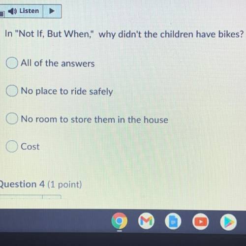 In Not If, But When, why didn't the children have bikes?

All of the answers
No place to ride sa