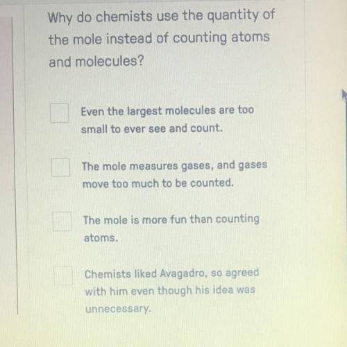 Why do chemists use the quantity of the mole instead of counting atoms
and molecules?