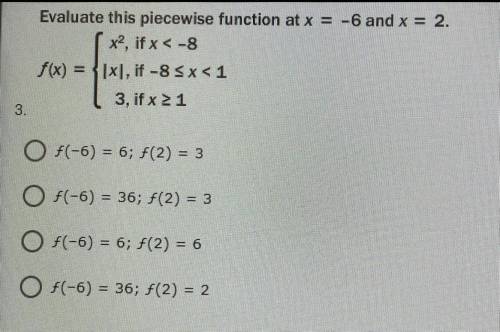 Evaluate this piecewise function at x = -6 and x = 2