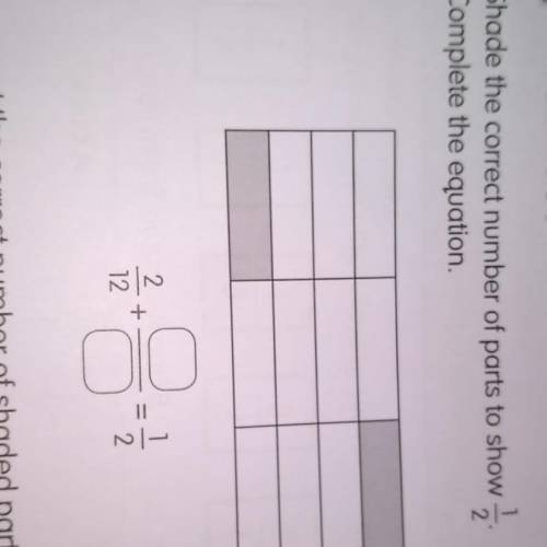 Hi i need help, the picture is above.

Shade the correct number of parts to show 1/2. Complete the