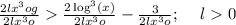 \frac{2lx^3og}{2lx^3o}\frac{2\log ^3\left(x\right)}{2lx^3o}-\frac{3}{2lx^3o};\quad \:l0\\