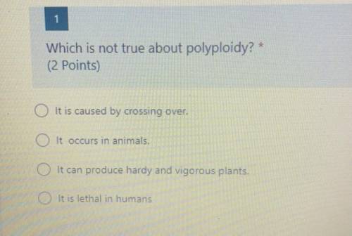 Which is not true about polyploidy 
a
b
c
d
please help!!!