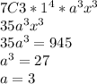 7C3*1^4*a^3x^3 \\35a^3x^3\\35a^3 = 945\\a^3 = 27\\a = 3