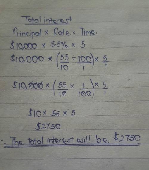 John invests $10,000 for 5 years at 5.5%, simple interest. How much total interest does he earn over